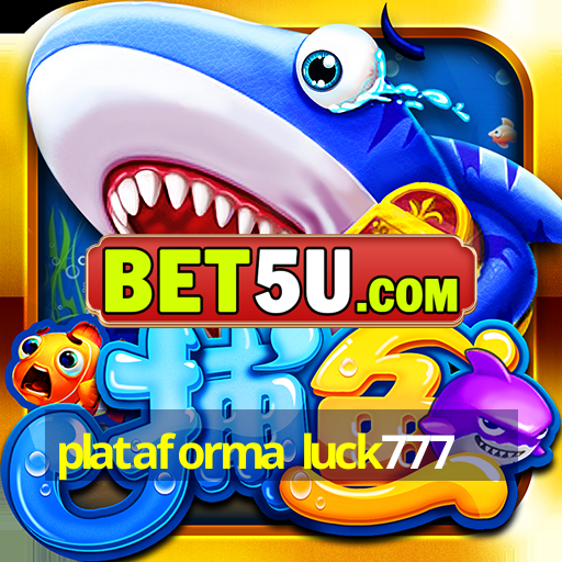 plataforma luck777